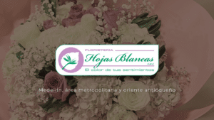 Portafolio Floristería Hojas Blancas